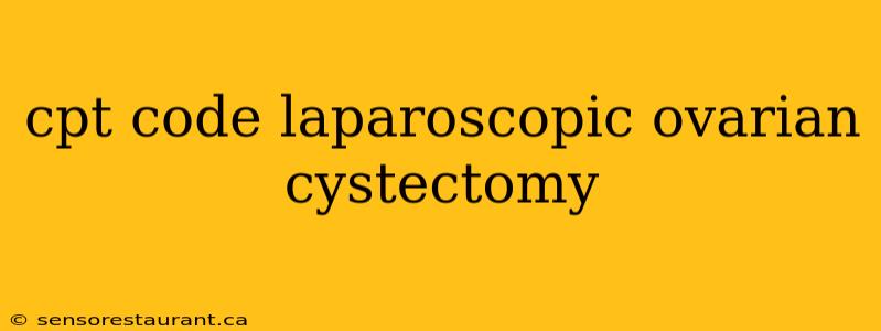 cpt code laparoscopic ovarian cystectomy