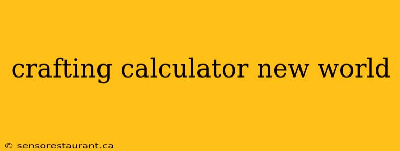 crafting calculator new world