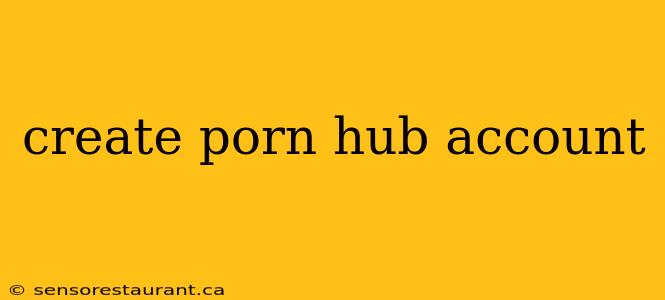 create porn hub account