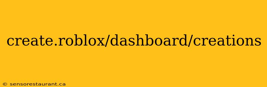 create.roblox/dashboard/creations