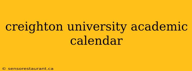 creighton university academic calendar