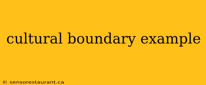 cultural boundary example