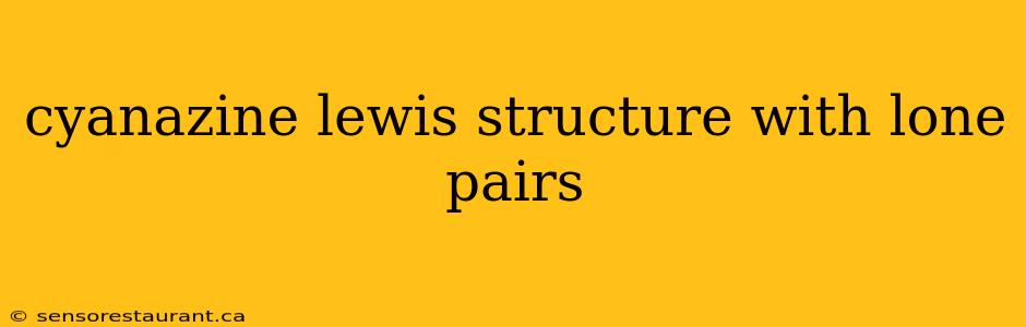 cyanazine lewis structure with lone pairs