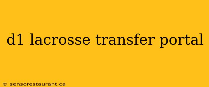 d1 lacrosse transfer portal