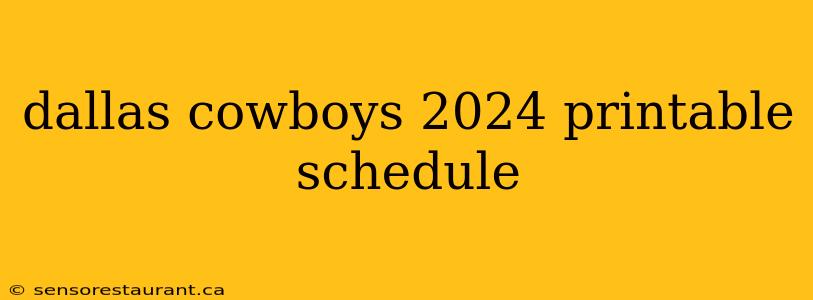 dallas cowboys 2024 printable schedule