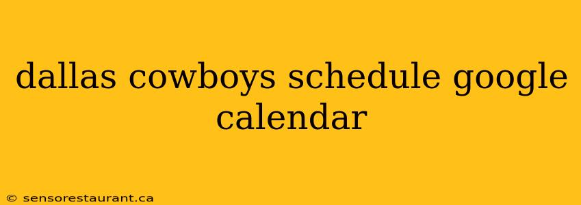 dallas cowboys schedule google calendar