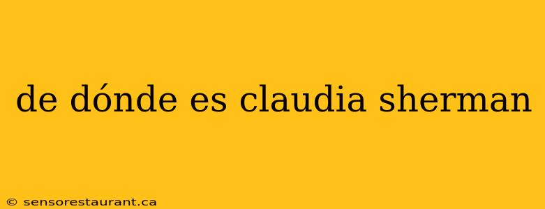 de dónde es claudia sherman