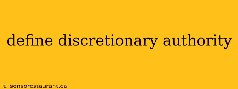 define discretionary authority