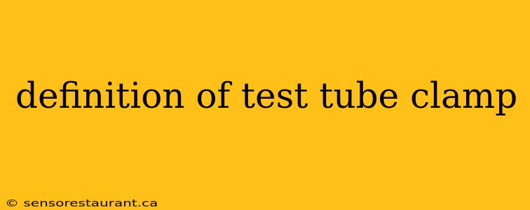 definition of test tube clamp