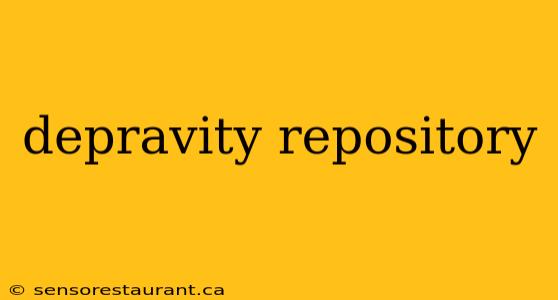 depravity repository