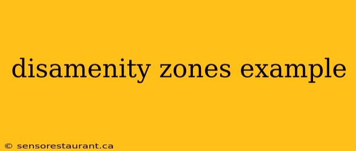 disamenity zones example