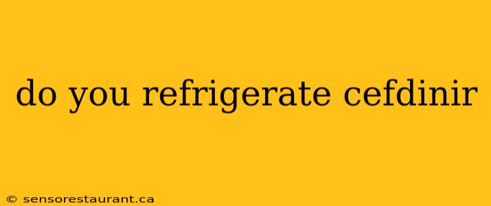 do you refrigerate cefdinir