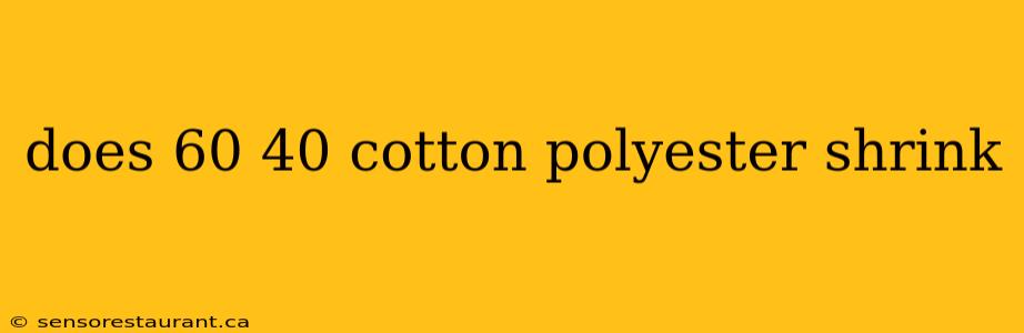 does 60 40 cotton polyester shrink