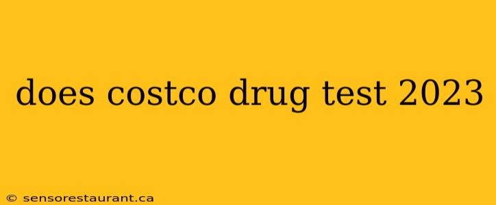 does costco drug test 2023