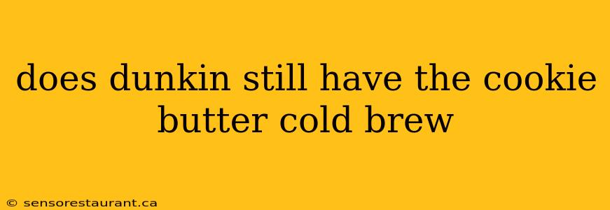 does dunkin still have the cookie butter cold brew