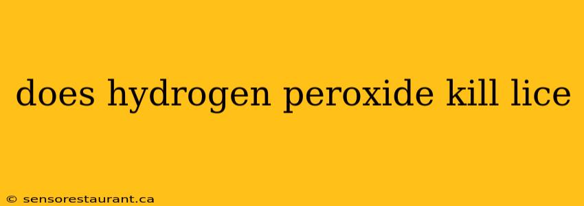 does hydrogen peroxide kill lice