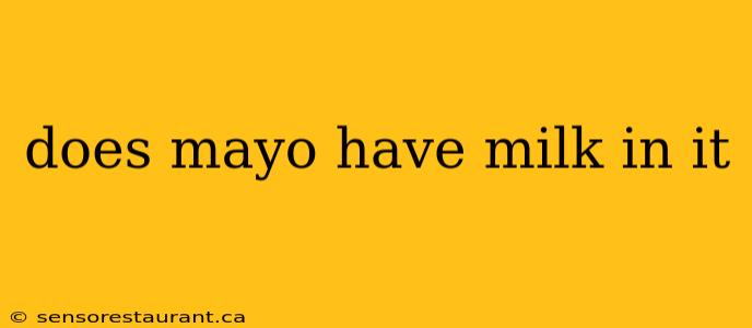 does mayo have milk in it