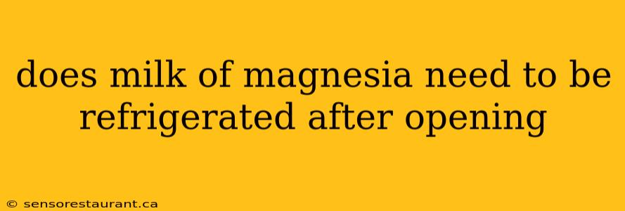 does milk of magnesia need to be refrigerated after opening