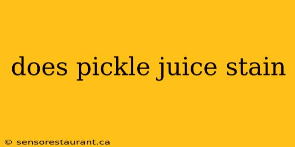 does pickle juice stain