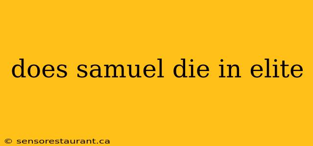 does samuel die in elite