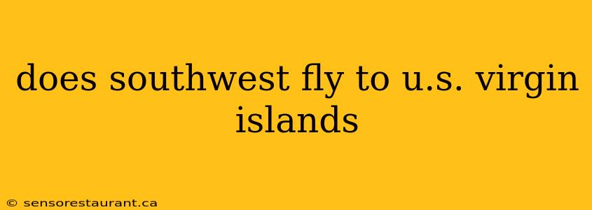 does southwest fly to u.s. virgin islands