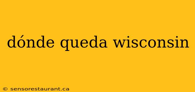 dónde queda wisconsin