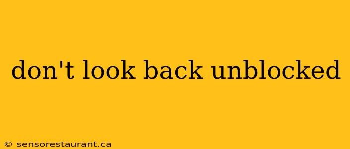 don't look back unblocked