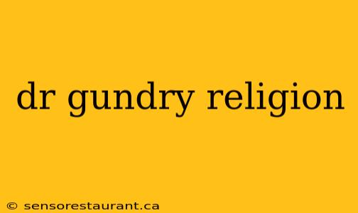 dr gundry religion