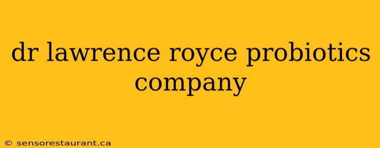 dr lawrence royce probiotics company