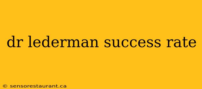 dr lederman success rate