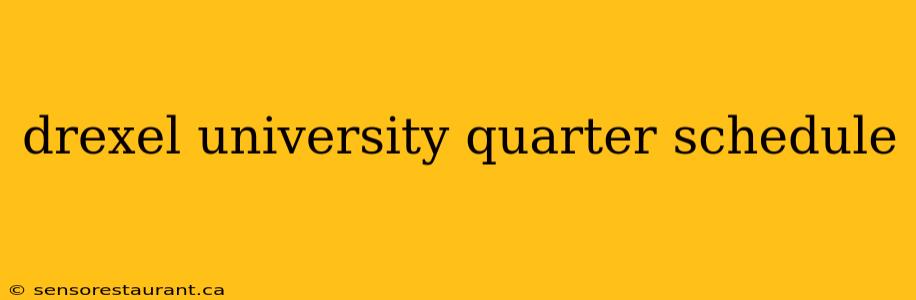 drexel university quarter schedule