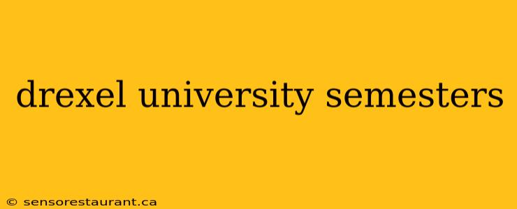 drexel university semesters