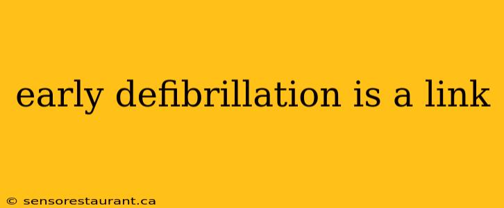 early defibrillation is a link