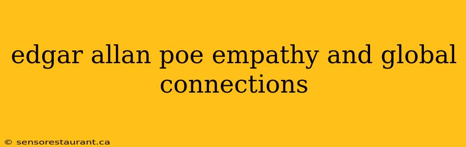 edgar allan poe empathy and global connections