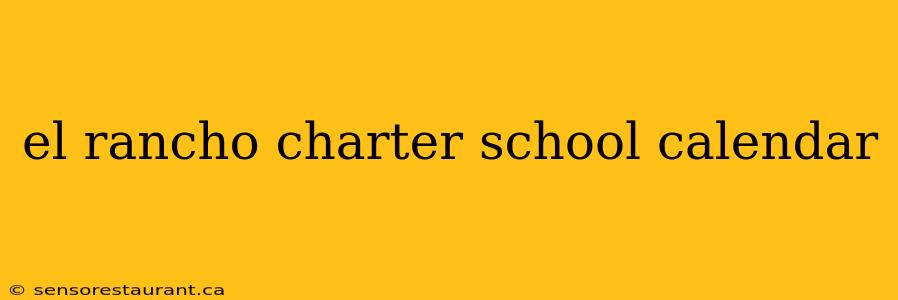 el rancho charter school calendar