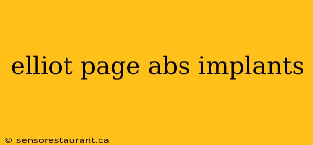 elliot page abs implants