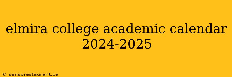 elmira college academic calendar 2024-2025