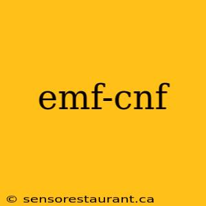 emf-cnf