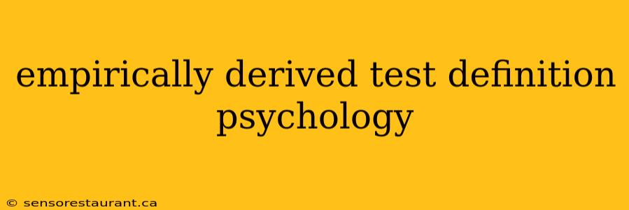 empirically derived test definition psychology