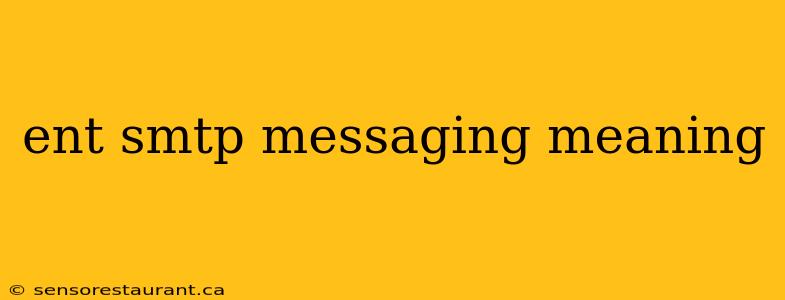 ent smtp messaging meaning