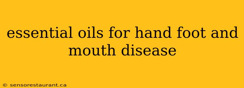 essential oils for hand foot and mouth disease