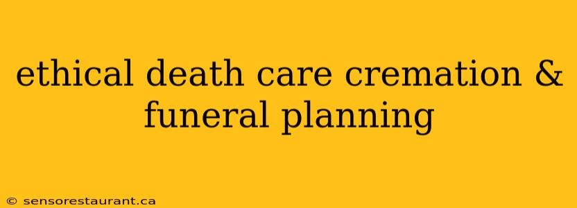 ethical death care cremation & funeral planning