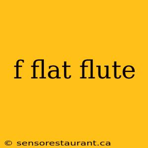 f flat flute