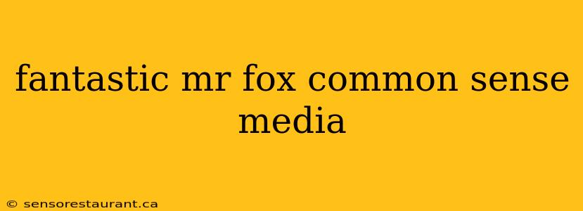 fantastic mr fox common sense media