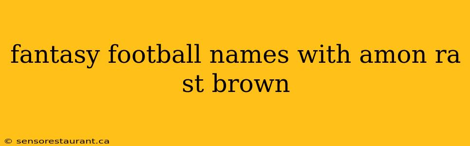 fantasy football names with amon ra st brown