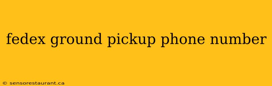 fedex ground pickup phone number