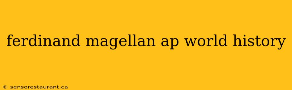 ferdinand magellan ap world history