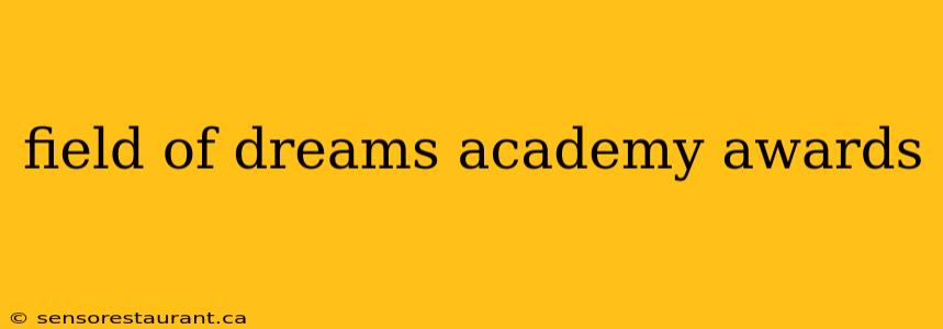 field of dreams academy awards