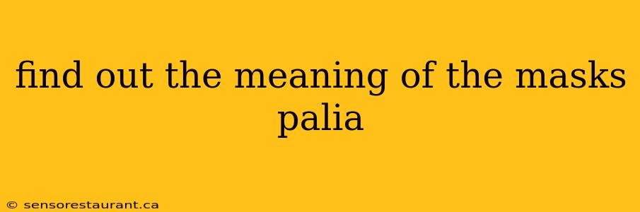 find out the meaning of the masks palia