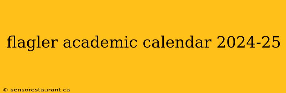 flagler academic calendar 2024-25